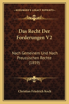 Paperback Das Recht Der Forderungen V2: Nach Gemeinem Und Nach Preussischen Rechte (1859) [German] Book