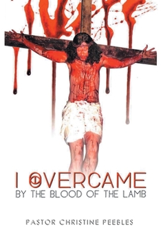 Paperback I Overcame by the Blood of the Lamb Book