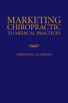 Paperback Marketing Chiropractic to Medical Practices Book