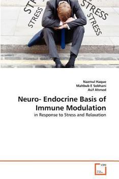 Neuro- Endocrine Basis of Immune Modulation: in Response to Stress and Relaxation