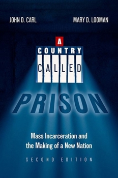 Hardcover A Country Called Prison: Mass Incarceration and the Making of a New Nation Book