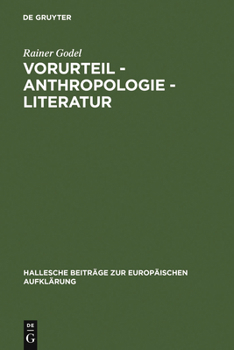 Hardcover Vorurteil - Anthropologie - Literatur: Der Vorurteilsdiskurs ALS Modus Der Selbstaufklärung Im 18. Jahrhundert [German] Book