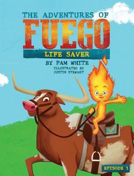 Hardcover The Adventures of Fuego: Life Saver Book