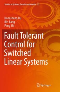 Paperback Fault Tolerant Control for Switched Linear Systems Book