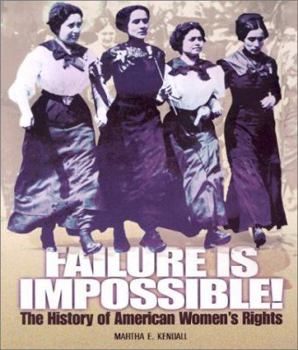 Hardcover Failure is Impossible!: The History of American Women's Rights Book