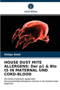 Paperback House Dust Mite Allergens: Der p1 & Blo t5 IN MATERNAL UND CORD-BLOOD [German] Book