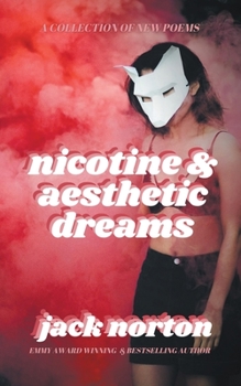 Paperback Nicotine And Aesthetic Dreams: A Collection of New Poems Book