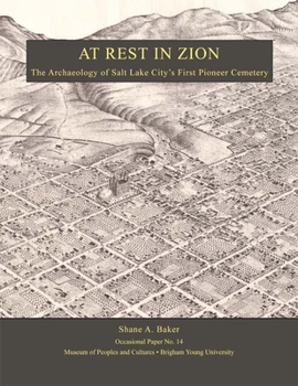 At Rest in Zion -  OP #14: The Archaeology of Salt Lake City's First Pioneer Cemetery