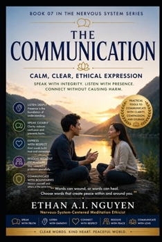 THE COMMUNICATION: How to Express Clearly, Calmly, and Ethically Without Losing Yourself