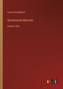 Paperback Sicilianische Märchen: Zweiter Theil [German] Book