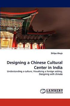 Paperback Designing a Chinese Cultural Center in India Book