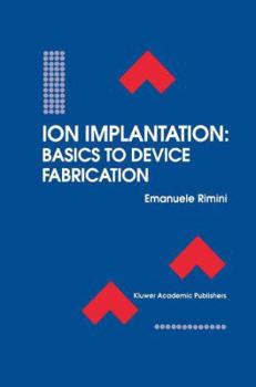 Paperback Ion Implantation: Basics to Device Fabrication Book