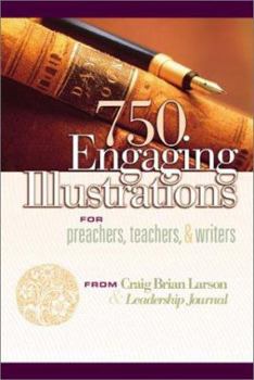 Paperback 750 Engaging Illustrations for Preachers, Teachers, & Writers Book