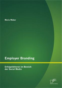 Paperback Employer Branding: Erfolgsfaktoren im Bereich der Social Media [German] Book