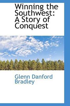 Paperback Winning the Southwest: A Story of Conquest Book