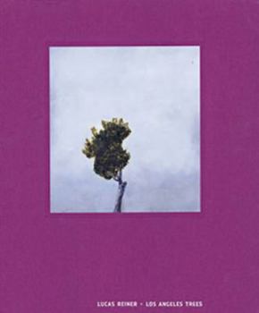 Hardcover Lucas Reiner: Los Angeles Trees 2001-2008: Paintings, Drawings, Filmstills Book