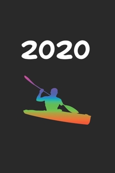 Daily Planner And Appointment Calendar 2020: Canoeing  Hobby And Sport Daily Planner And Appointment Calendar For 2020 With 366 White Pages