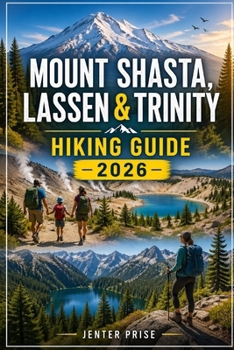 Paperback Mount Shasta, Lassen & Trinity Hiking Guide 2026 Book