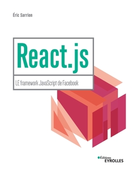 Paperback React.js: LE framework JavaScript de Facebook [French] Book