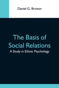 Paperback The Basis Of Social Relations: A Study In Ethnic Psychology Book