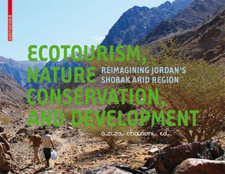 Hardcover Ecotourism, Nature Conservation and Development: Re-Imagining Jordan's Shobak Arid Region Book