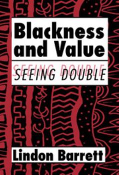 Hardcover Blackness and Value: Seeing Double Book