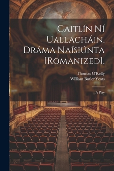 Paperback Caitlín Ní Uallacháin, Dráma Naísiúnta [Romanized].: A Play [Irish] Book