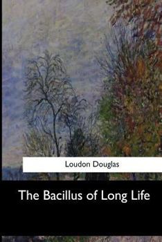 Paperback The Bacillus of Long Life Book
