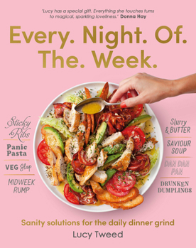 Paperback Every Night of the Week: Sanity Solutions for the Daily Dinner Grind Book