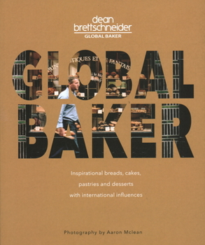 Paperback Global Baker: Inspirational Breads, Cakes, Pastries and Desserts with International Influences Book