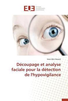 Paperback Découpage Et Analyse Faciale Pour La Détection de l'Hypovigilance [French] Book