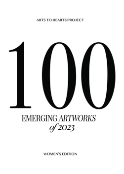 Hardcover 100 Emerging Artworks: 2023 Women's Edition Book