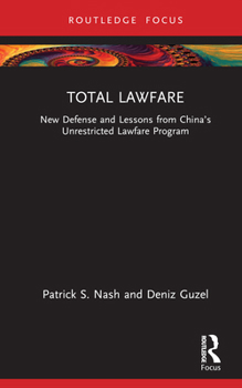 Hardcover Total Lawfare: New Defense and Lessons from China's Unrestricted Lawfare Program Book