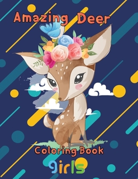 Paperback Amazing Deer Coloring book girls: 8.5''x11''/Deer Coloring book