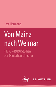 Hardcover Von Mainz Nach Weimar (1793-1919): Studien Zur Deutschen Literatur [German] Book