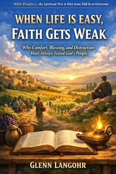 Paperback When Life Is Easy, Faith Gets Weak: Why Comfort, Blessing, and Distraction Have Always Tested God's People Book