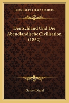 Paperback Deutschland Und Die Abendlandische Civilisation (1852) [German] Book
