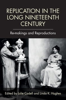 Paperback Replication in the Long Nineteenth Century: Re-Makings and Reproductions Book