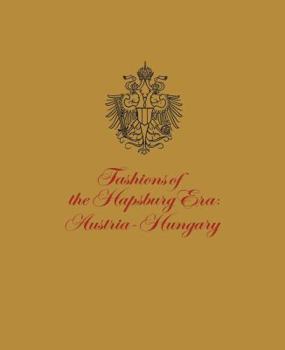 Paperback Fashions of the Hapsburg Era: Austria-Hungary Book