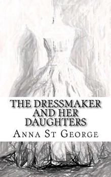 Paperback The Dressmaker And Her Daughters Book