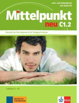 Paperback Mittelpunkt neu C1.2 - Libro del alumno (U7-U12) + Cuaderno de ejercicios + CD [German] Book