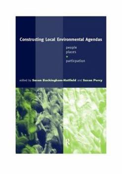 Paperback Constructing Local Environmental Agendas: People, Places and Participation Book