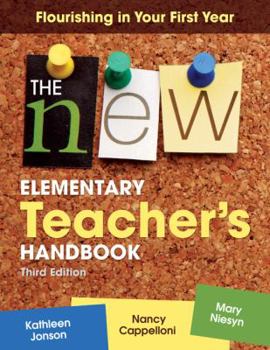 Paperback The New Elementary Teacher&#8242;s Handbook: Flourishing in Your First Year Book