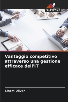 Paperback Vantaggio competitivo attraverso una gestione efficace dell'IT [Italian] Book
