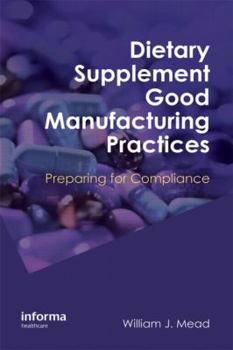 Hardcover Dietary Supplement Good Manufacturing Practices: Preparing for Compliance Book
