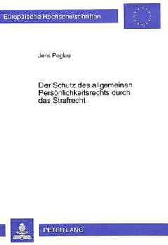 Paperback Der Schutz Des Allgemeinen Persoenlichkeitsrechts Durch Das Strafrecht [German] Book