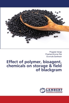 Paperback Effect of polymer, bioagent, chemicals on storage & field of blackgram Book