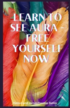 Paperback Learn to see aura - free yourself now Book