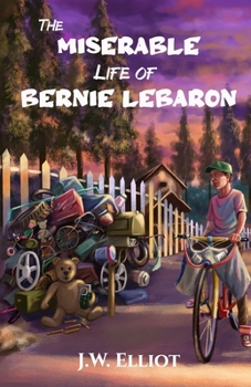 Paperback The Miserable Life of Bernie LeBaron Book