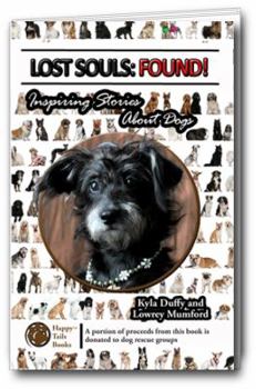 Paperback Lost Souls: FOUND! Inspiring Stories About Dogs Book